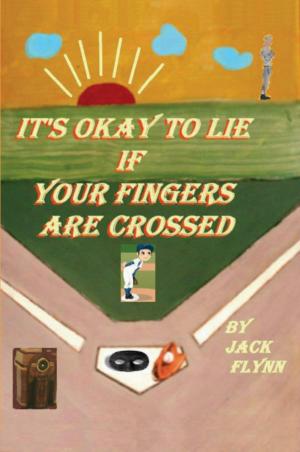 Cover of the book It's Okay to Lie If Your Fingers are Crossed by Jonathan LaPoma