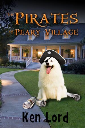 Cover of the book The Pirates of Peary Village by Lila Holley