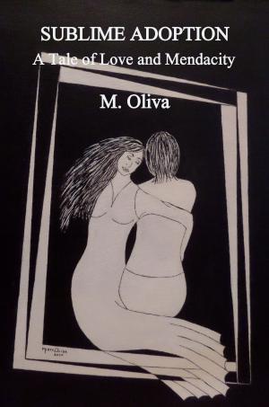 Cover of the book Sublime Adoption ~ A Tale of Love and Mendacity by Meika Cole