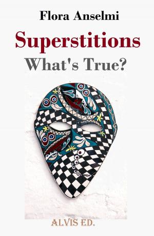 Cover of the book Superstitions: What's True? by Giancarlo Varnier