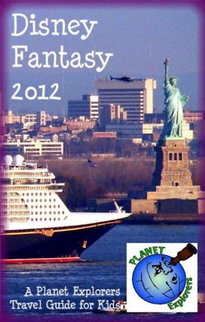 Book cover of Disney Fantasy 2012: A Planet Explorers Travel Guide for Kids