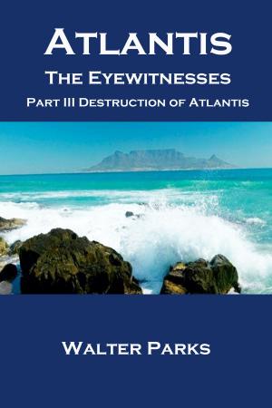 Book cover of Atlantis the Eyewitnesses, Part III Destruction of Atlantis