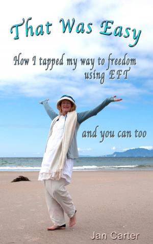 Cover of the book 'That Was Easy!': How I tapped my way to freedom using EFT, and you can too by 平良愛綾
