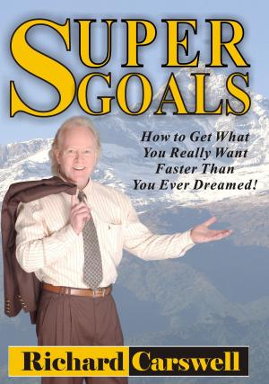 Cover of the book SUPERGOALS:How to Get What You Really Want Faster Than You Ever Imagined by 石赟