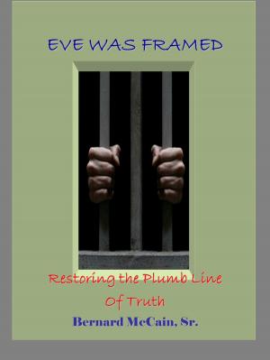Cover of the book Eve Was Framed Restoring The Plumb Line of Truth by J.W. Neal