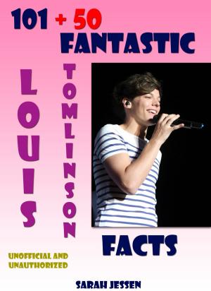 bigCover of the book 101 + 50 Fantastic Louis Tomlinson Facts by 