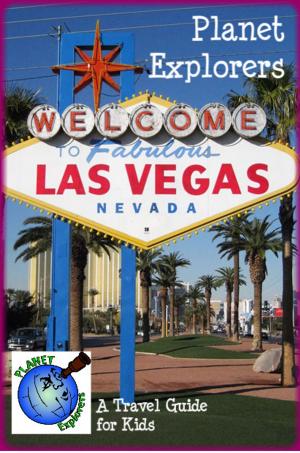 Book cover of Planet Explorers Las Vegas: A Travel Guide for Kids