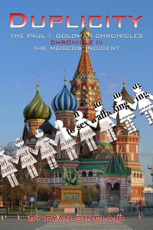 Cover of Duplicity: The Paul T. Goldman Chronicles, Chronicle III , The Moscow Incident