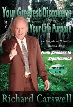 Cover of the book Your Greatest Discovery: Your Life Purpose by George S. Juniper
