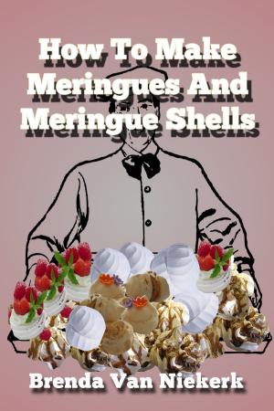 Book cover of How To Make Meringues And Meringue Shells