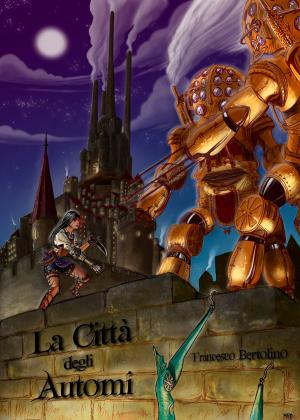 Cover of the book La Città degli Automi by Arwen Jayne