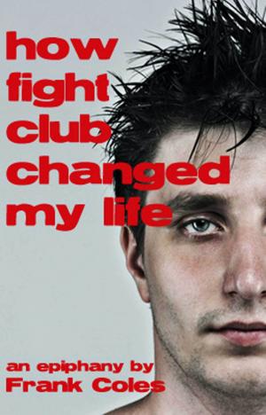 Cover of the book Epiphany: How Fight Club Changed My Life - A Short Story by Average Joe Cyclist