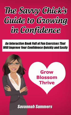 bigCover of the book The Savvy Chick's Guide to Growing in Confidence by 