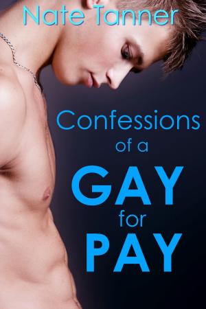 Cover of the book Confessions of a Gay for Pay by Kyle Adams