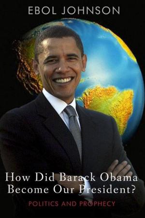 Cover of the book How Did Barack Obama Become Our President? by Howard Burton