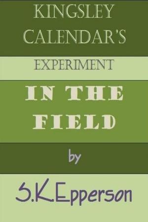 Book cover of Kingsley Calendar's Experiment in the Field