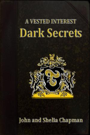 Book cover of Dark Secrets: A Vested Interest 2