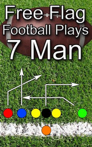 Cover of the book Free Flag Football Plays: 7 Man by MIKE - aka Mike Raffone