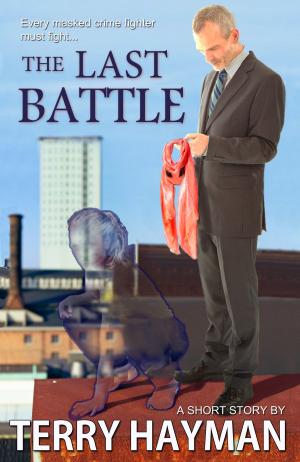 Cover of the book The Last Battle by Terry Hayman