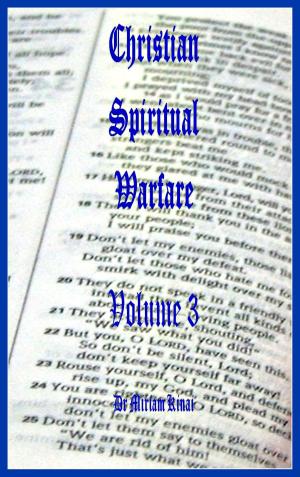 Cover of the book Christian Spiritual Warfare Volume 3 by Miriam Kinai