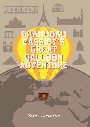 Book cover of Granddad Cassidy's Great Balloon Adventure (4-6 Year Old's)