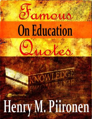 Cover of the book Famous Quotes on Education by M Henry