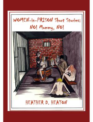 Cover of Women-in-Prison Short Stories: No! Mommy, No!