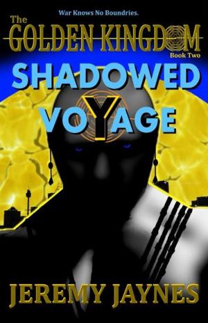 Cover of the book The Golden Kingdom: Shadowed Voyage (Book 2) by Joe Giarratano