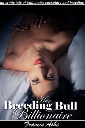 Book cover of Her Breeding Bull Billionaire (billionaire cuckoldry, impregnation and domination erotica)