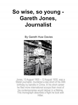 Book cover of So Wise, So Young: Gareth Jones, Journalist.