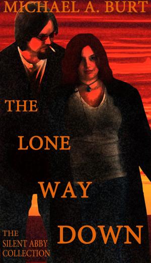 Book cover of The Lone Way Down: The Silent Abby Collection