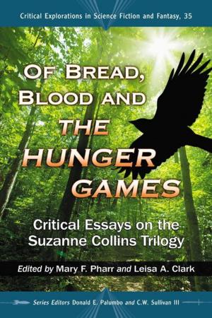 Cover of the book Of Bread, Blood and The Hunger Games: Critical Essays on the Suzanne Collins Trilogy by Antonio Dinetti