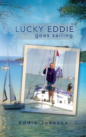 Cover of the book Lucky Eddie Goes Sailing by Beauty Vutomi Shiviti