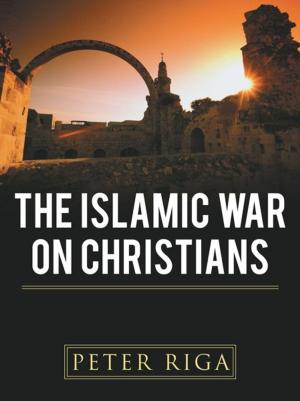 Cover of the book The Islamic War on Christians by John J. Eddy