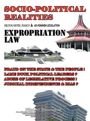 Cover of the book Socio-Political Realities Hilton Hotel Fiasco & Ad Hominem Legislation Expropriation Law by Dr. Niaz Ahmed Khan