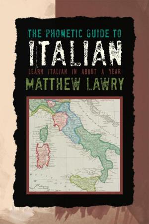 Cover of the book The Phonetic Guide to Italian by Navimayr Lopez