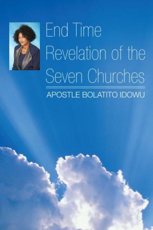 Cover of the book End Time Revelation of the Seven Churches by Rev. Dr. Charlie B. Mayson