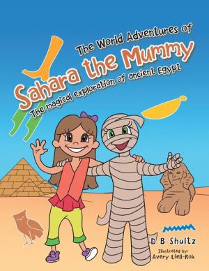 Cover of the book The World Adventures of Sahara the Mummy by Chris B. Fontenot Sr.