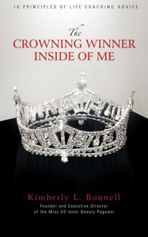 Cover of the book The Crowning Winner Inside of Me by James Carl Duncan