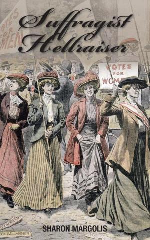Cover of the book Suffragist Hellraiser by Jennifer Toole
