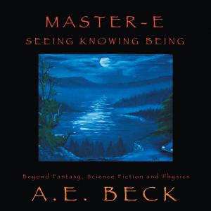 Cover of the book Master-E: Seeing, Knowing and Being by Claudine Burnett