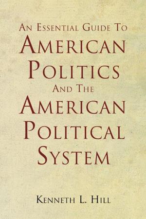 Cover of the book An Essential Guide to American Politics and the American Political System by Donna Brown, Greg Brown