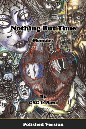 Cover of the book Nothing but Time Memoirs by John Wright