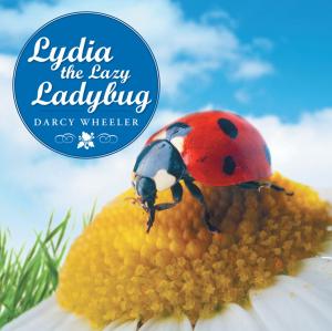 Cover of the book Lydia the Lazy Ladybug by Dwight N. Wood Wood Sr.