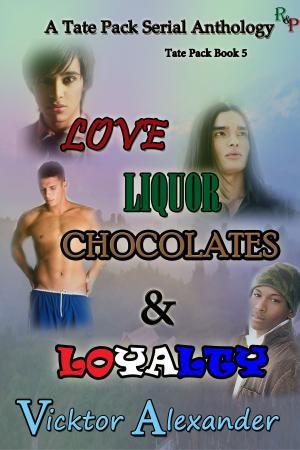 Book cover of A Tate Pack Serial Anthology: Love, Liquor, Chocolates & Loyalty