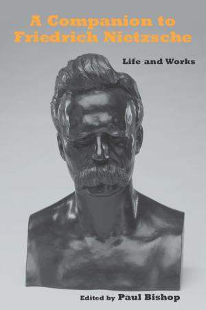 Cover of the book A Companion to Friedrich Nietzsche by Anthony Goodman