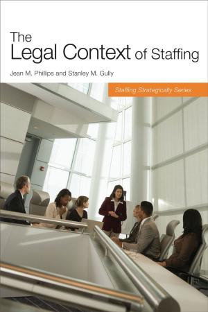 Cover of the book The Legal Context of Staffing by Matthew Betts, Shane Douthitt, Scott Mondore, Hannah Spell