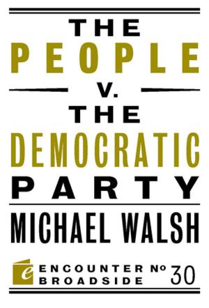 Cover of the book The People v. the Democratic Party by David Pryce-Jones