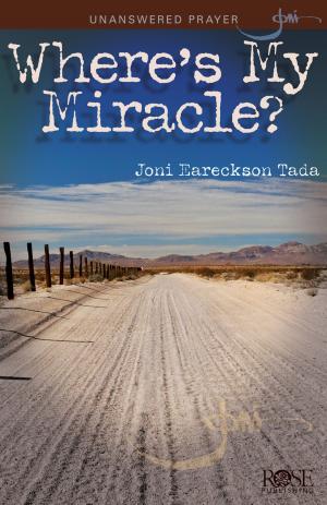 Cover of the book Where's My Miracle? by Joni Eareckson Tada