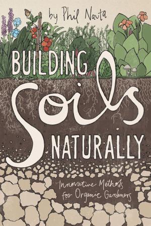 Cover of the book Building Soils Naturally by Charles Walters, Esper K. Chandler